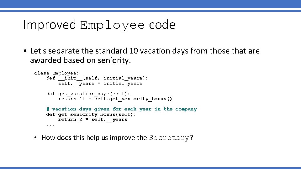 Improved Employee code • Let's separate the standard 10 vacation days from those that Improved Employee code • Let's separate the standard 10 vacation days from those that