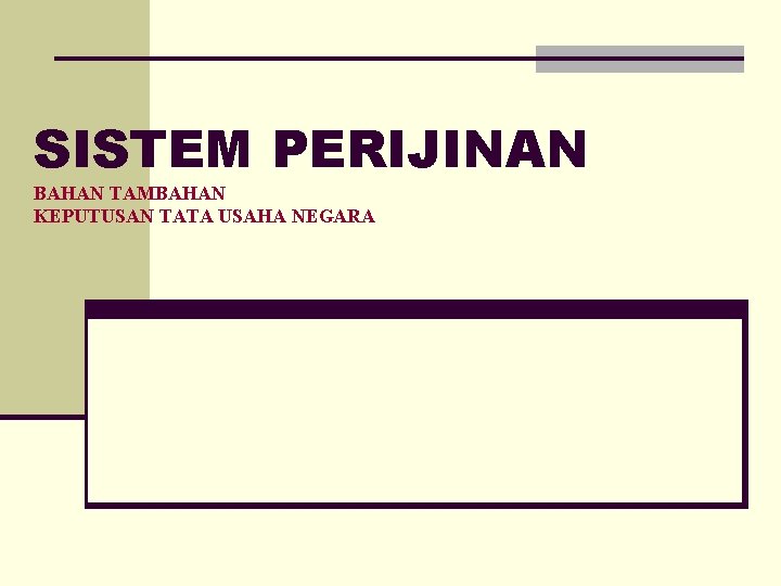 SISTEM PERIJINAN BAHAN TAMBAHAN KEPUTUSAN TATA USAHA NEGARA 