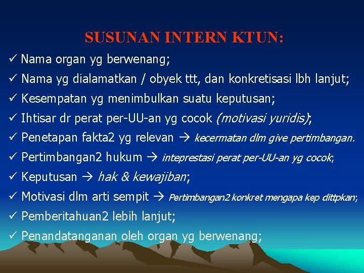 SUSUNAN INTERN KTUN: Nama organ yg berwenang; Nama yg dialamatkan / obyek ttt, dan