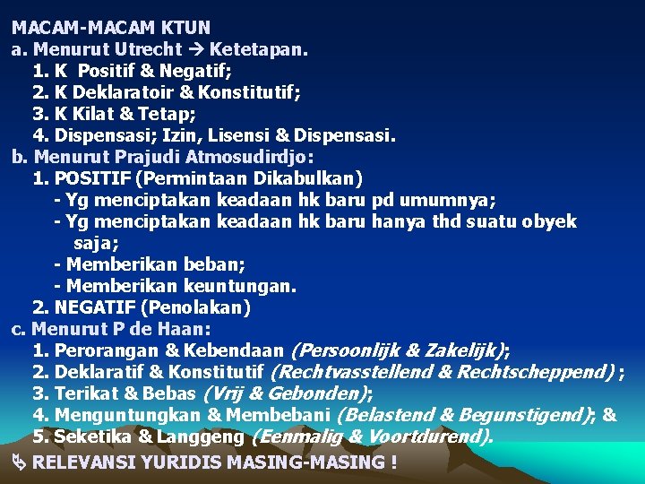 MACAM-MACAM KTUN a. Menurut Utrecht Ketetapan. 1. K Positif & Negatif; 2. K Deklaratoir
