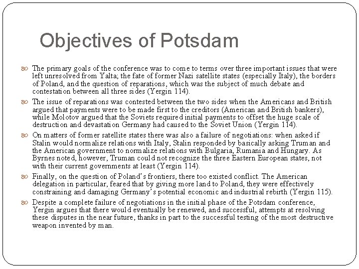 Objectives of Potsdam The primary goals of the conference was to come to terms