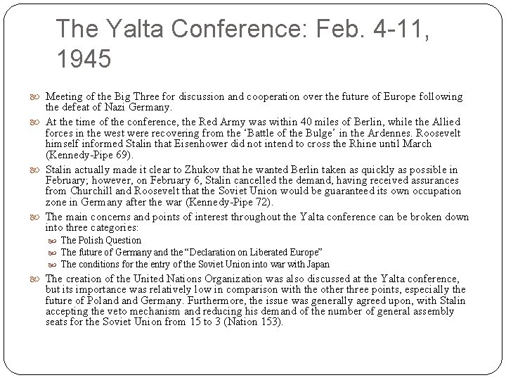 The Yalta Conference: Feb. 4 -11, 1945 Meeting of the Big Three for discussion