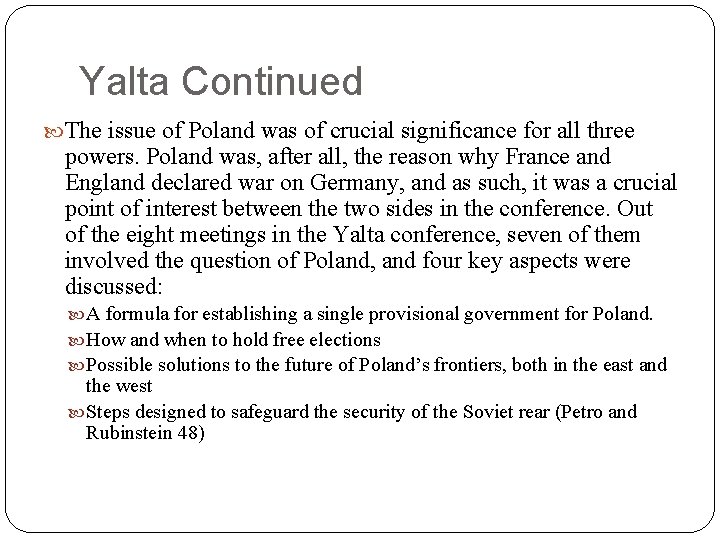 Yalta Continued The issue of Poland was of crucial significance for all three powers.
