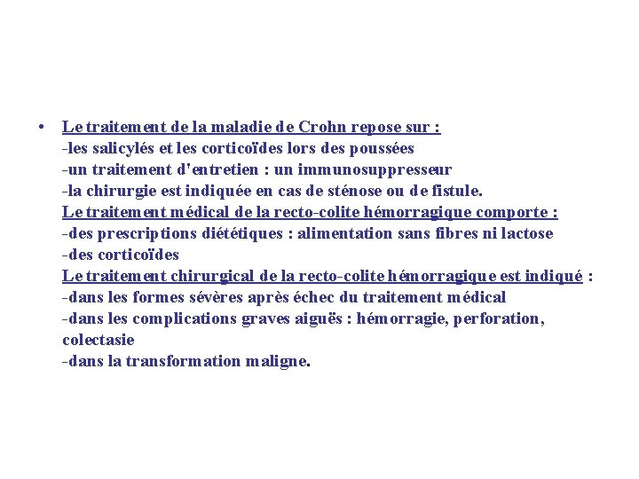  • Le traitement de la maladie de Crohn repose sur : -les salicylés