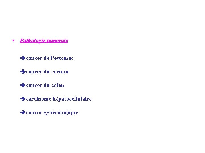  • Pathologie tumorale cancer de l’estomac cancer du rectum cancer du colon carcinome