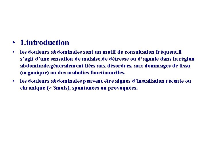  • 1. introduction • les douleurs abdominales sont un motif de consultation fréquent.