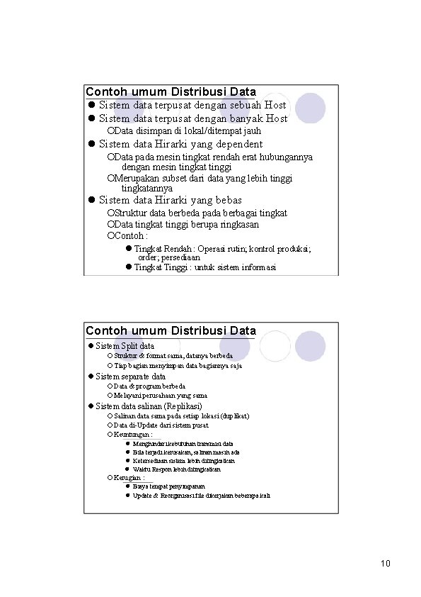 Contoh umum Distribusi Data l Sistem data terpusat dengan sebuah Host l Sistem data