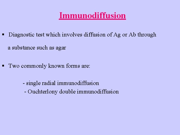 Immunodiffusion § Diagnostic test which involves diffusion of Ag or Ab through a substance