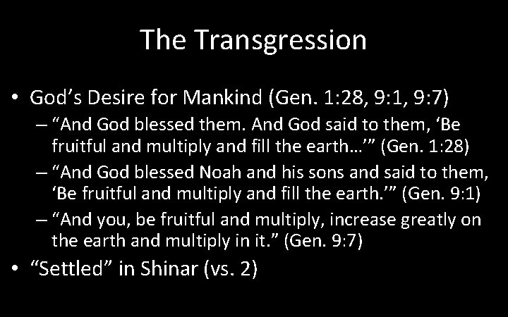 The Transgression • God’s Desire for Mankind (Gen. 1: 28, 9: 1, 9: 7)