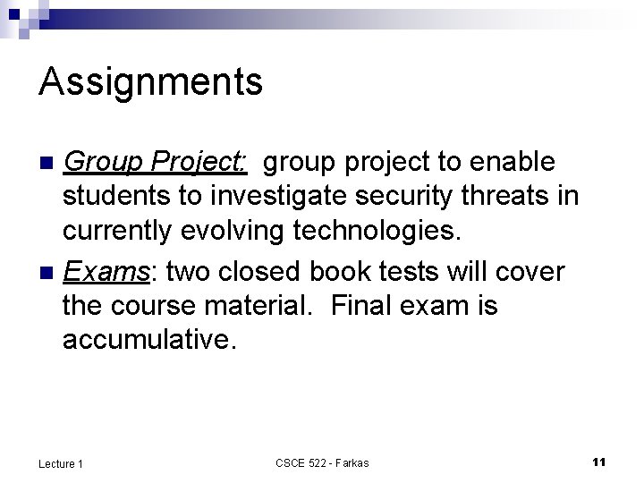 Assignments Group Project: group project to enable students to investigate security threats in currently