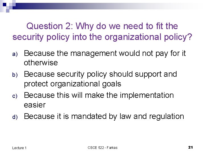 Question 2: Why do we need to fit the security policy into the organizational