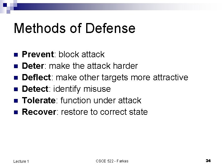 Methods of Defense n n n Prevent: block attack Deter: make the attack harder
