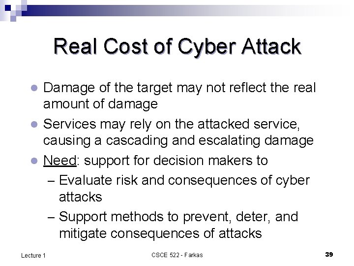 Real Cost of Cyber Attack Damage of the target may not reflect the real