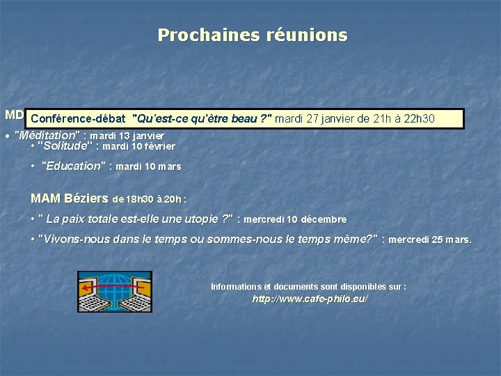 Prochaines réunions MDS Agde de 18 h 30 à 20 h : Conférence-débat "Qu’est-ce