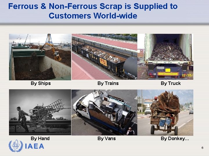 Ferrous & Non-Ferrous Scrap is Supplied to Customers World-wide By Ships By Trains By