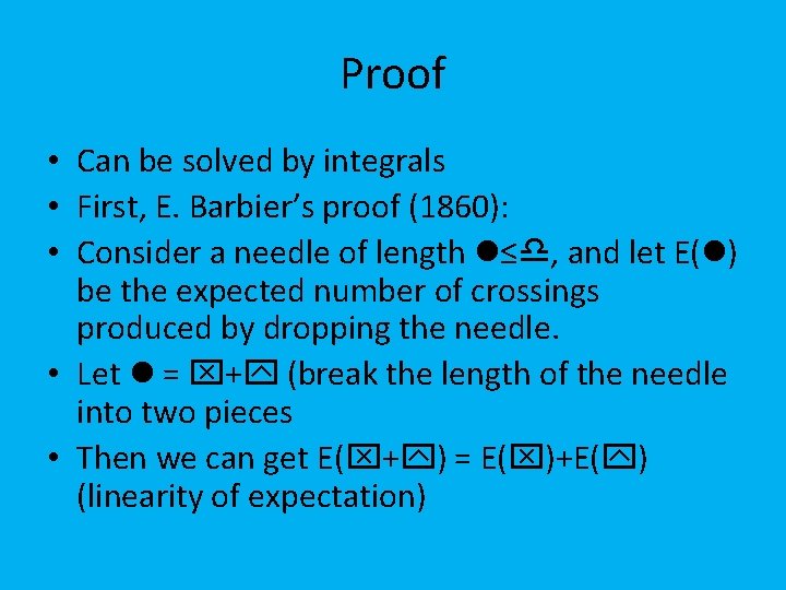 Proof • Can be solved by integrals • First, E. Barbier’s proof (1860): •