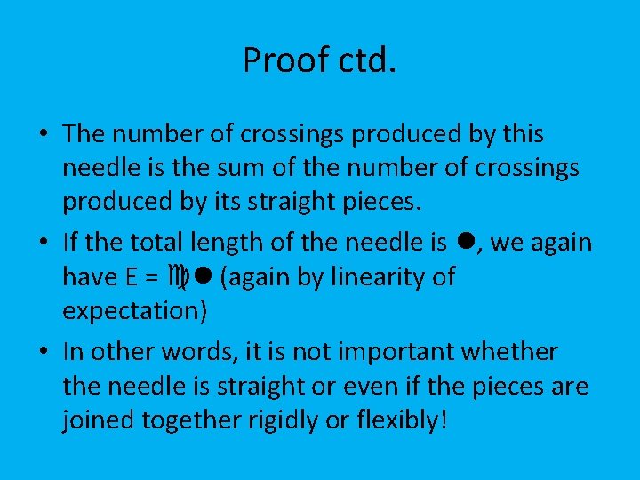 Proof ctd. • The number of crossings produced by this needle is the sum