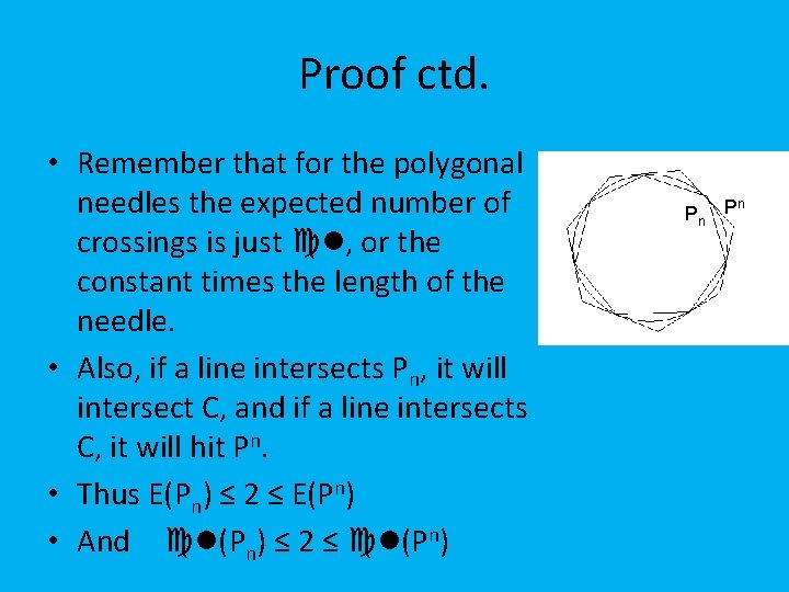 Proof ctd. • Remember that for the polygonal needles the expected number of crossings