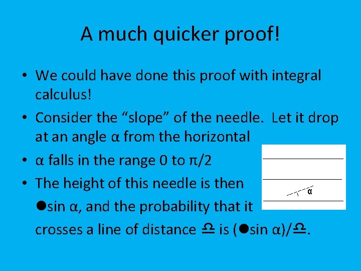 A much quicker proof! • We could have done this proof with integral calculus!