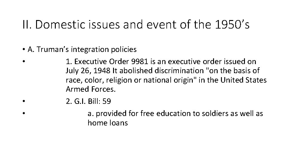 II. Domestic issues and event of the 1950’s • A. Truman’s integration policies •