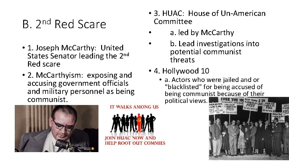 B. 2 nd Red Scare • 1. Joseph Mc. Carthy: United States Senator leading