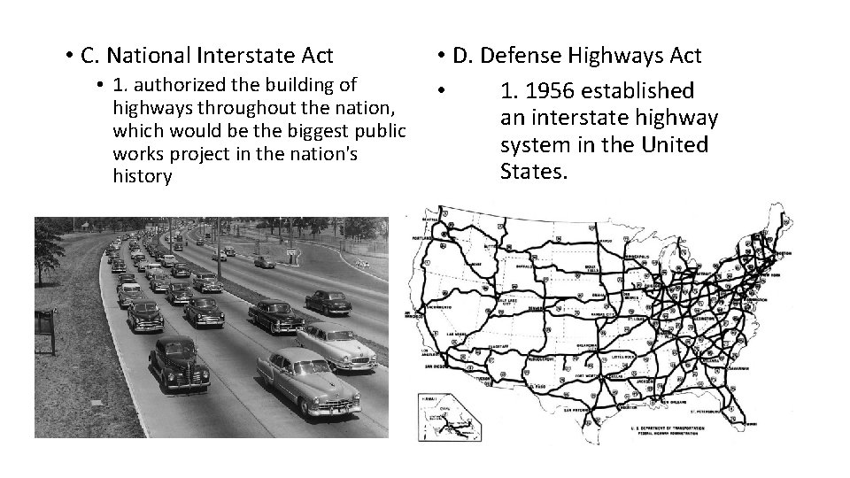  • C. National Interstate Act • 1. authorized the building of highways throughout