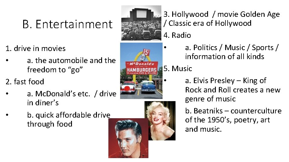 B. Entertainment 1. drive in movies • a. the automobile and the freedom to