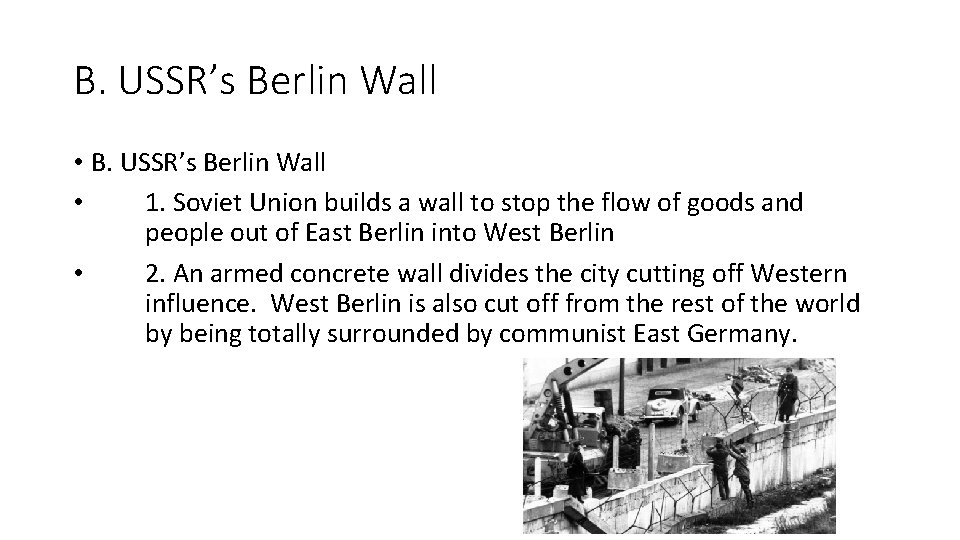 B. USSR’s Berlin Wall • 1. Soviet Union builds a wall to stop the