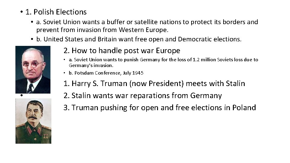  • 1. Polish Elections • a. Soviet Union wants a buffer or satellite