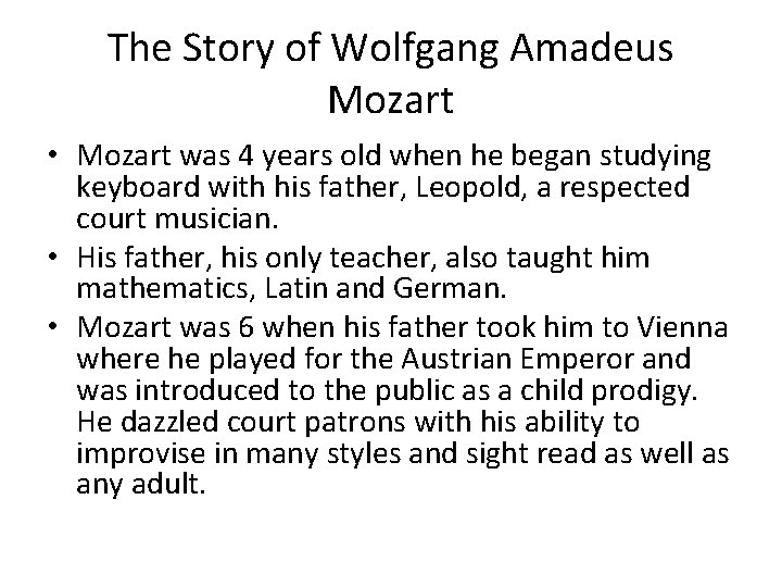 The Story of Wolfgang Amadeus Mozart • Mozart was 4 years old when he