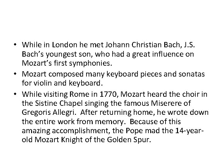  • While in London he met Johann Christian Bach, J. S. Bach’s youngest