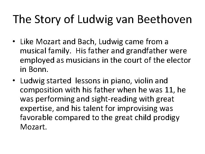 The Story of Ludwig van Beethoven • Like Mozart and Bach, Ludwig came from