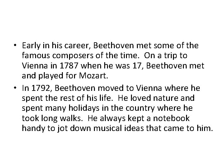  • Early in his career, Beethoven met some of the famous composers of