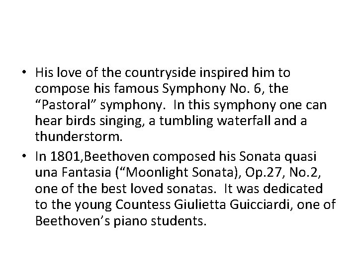  • His love of the countryside inspired him to compose his famous Symphony