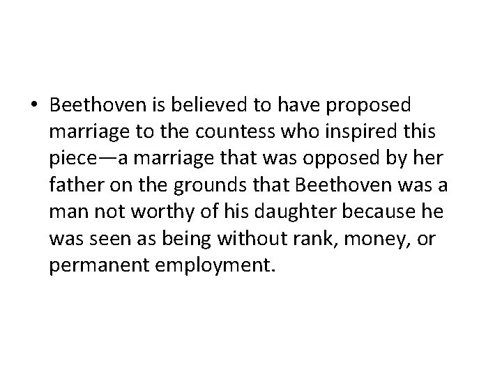  • Beethoven is believed to have proposed marriage to the countess who inspired