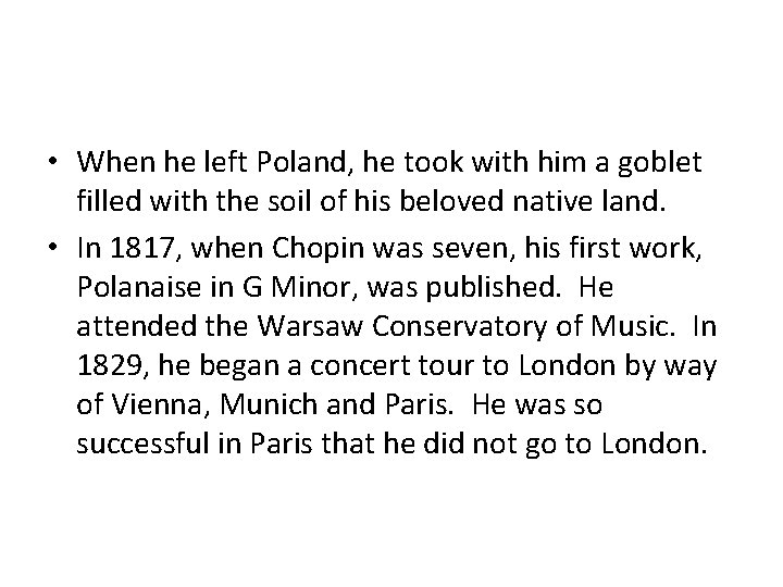  • When he left Poland, he took with him a goblet filled with
