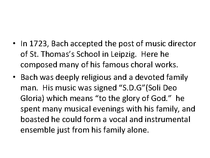  • In 1723, Bach accepted the post of music director of St. Thomas’s