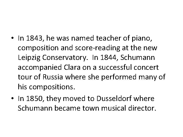  • In 1843, he was named teacher of piano, composition and score-reading at