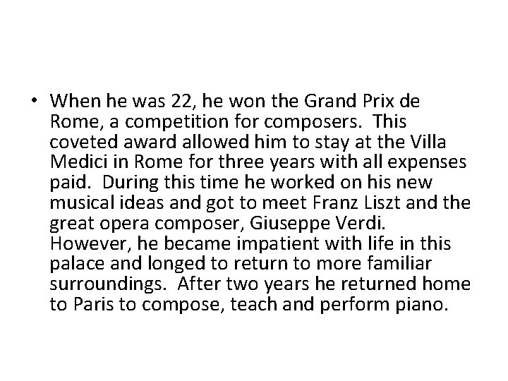  • When he was 22, he won the Grand Prix de Rome, a