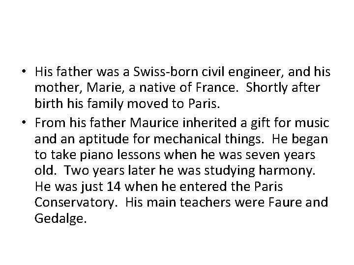  • His father was a Swiss-born civil engineer, and his mother, Marie, a