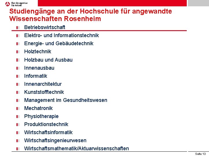 Studiengänge an der Hochschule für angewandte Wissenschaften Rosenheim Betriebswirtschaft Elektro- und Informationstechnik Energie- und