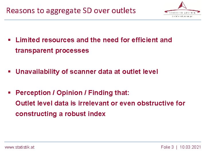 Reasons to aggregate SD over outlets § Limited resources and the need for efficient