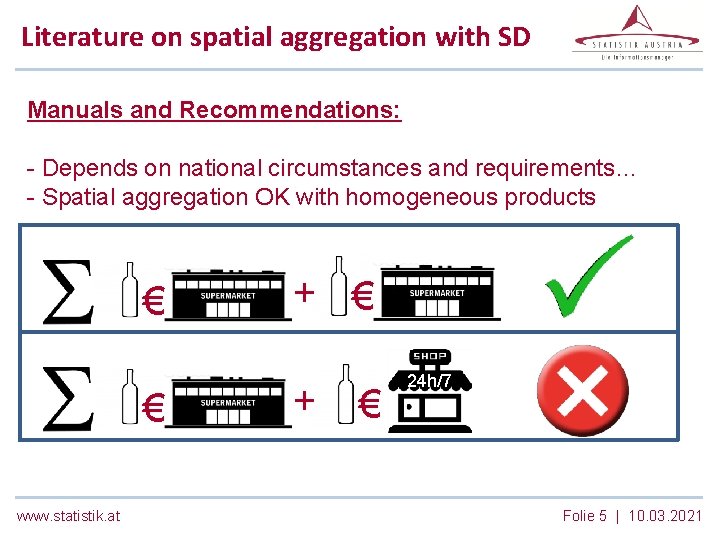 Literature on spatial aggregation with SD Manuals and Recommendations: - Depends on national circumstances