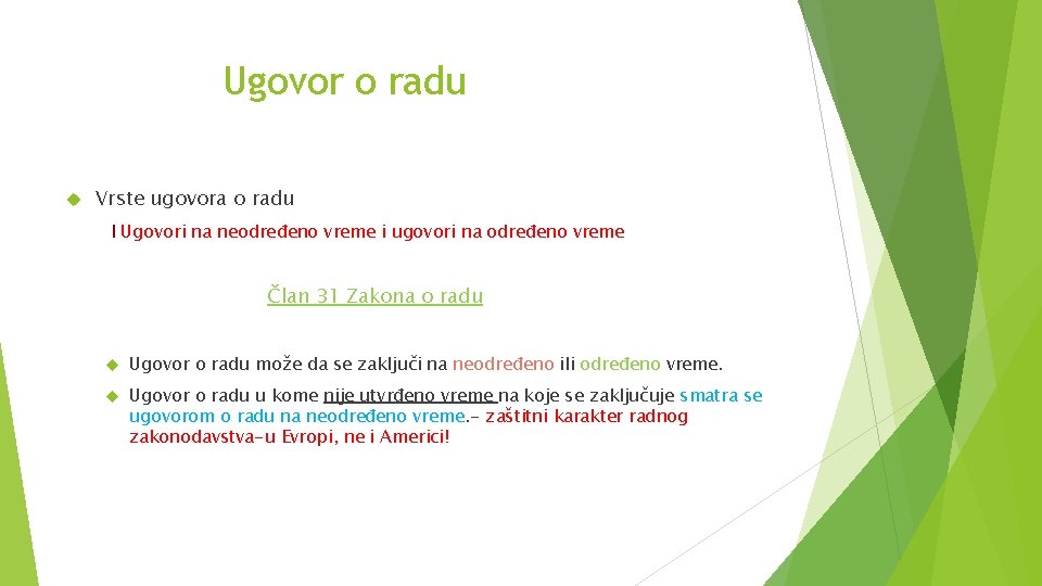 Ugovor o radu Vrste ugovora o radu I Ugovori na neodređeno vreme i ugovori