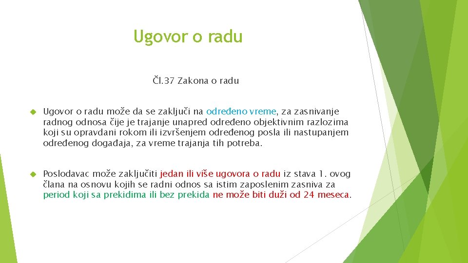 Ugovor o radu Čl. 37 Zakona o radu Ugovor o radu može da se