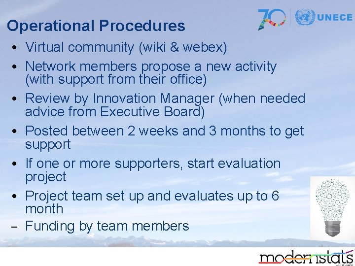 Operational Procedures • Virtual community (wiki & webex) • Network members propose a new