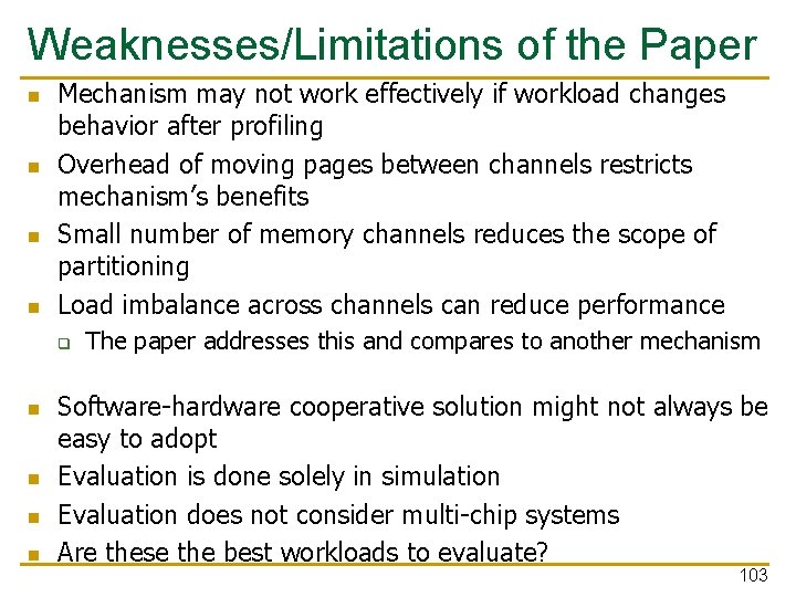 Weaknesses/Limitations of the Paper n n Mechanism may not work effectively if workload changes