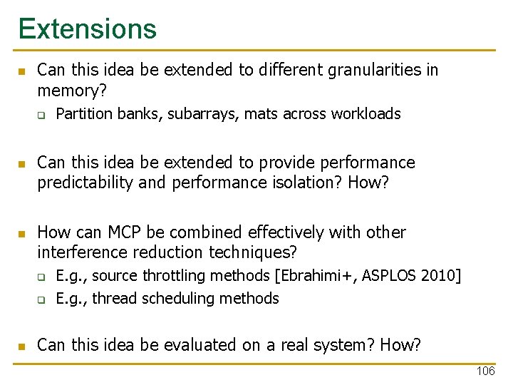 Extensions n Can this idea be extended to different granularities in memory? q n