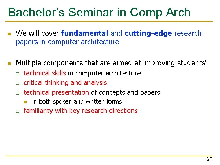 Bachelor’s Seminar in Comp Arch n n We will cover fundamental and cutting-edge research