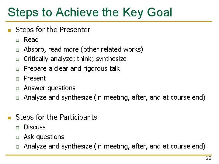 Steps to Achieve the Key Goal n Steps for the Presenter q q q